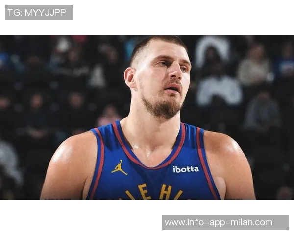 约基奇展现传奇实力穆雷开局火热掘金管理层运筹帷幄实力强劲 约基奇展现传奇实力穆雷开局火热掘金管理层运筹帷幄实力强劲